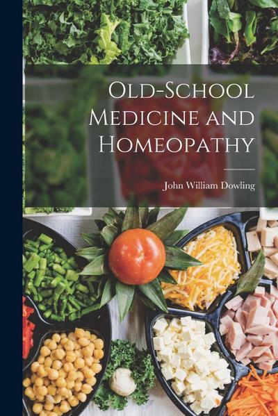 Old-School Medicine and Homeopathy