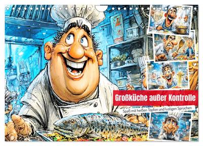 Großküche außer Kontrolle. Spaß mit heißen Töpfen und lustigen Sprüchen (Wandkalender 2026 DIN A4 quer), CALVENDO Monatskalender