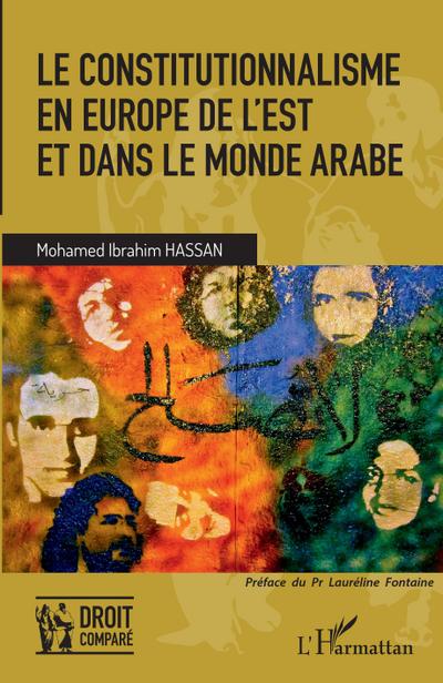 Le constitutionnalisme en Europe de l’Est et dans le monde arabe