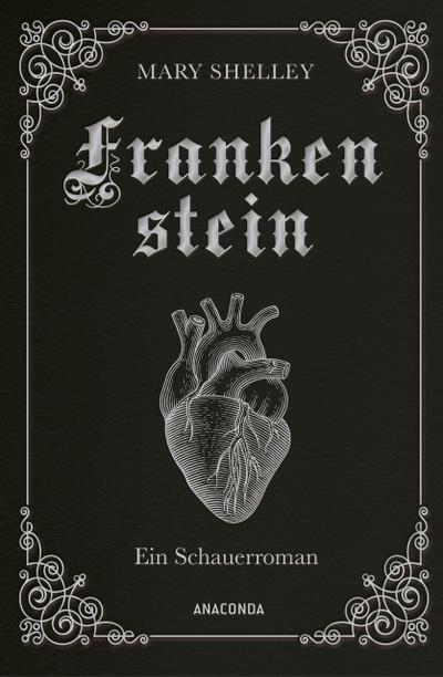 Mary Shelley, Frankenstein. Ein Schauerroman