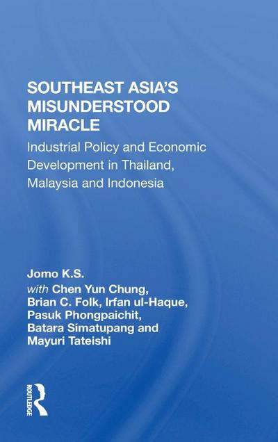 Southeast Asia’s Misunderstood Miracle