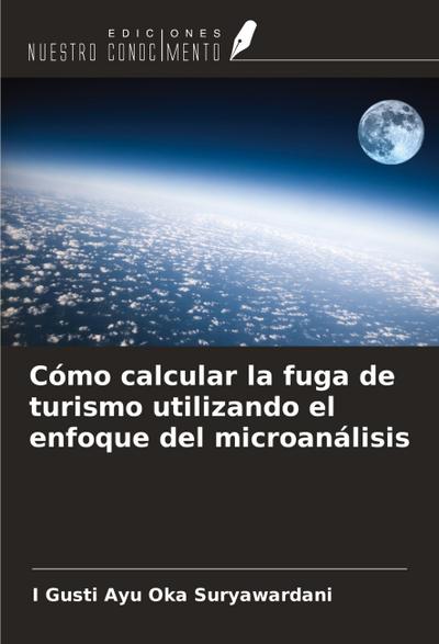 Cómo calcular la fuga de turismo utilizando el enfoque del microanálisis