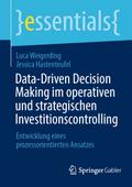 Data-Driven Decision Making im operativen und strategischen Investitionscontrolling