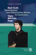 Nach Scott. Textanalysen Zum Historischen Roman in Frankreich. Vigny. Merimee. Hugo (Studia Romanica) (German Edition)