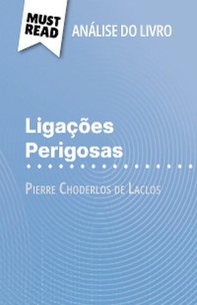 Ligações Perigosas de Pierre Choderlos de Laclos (Análise do livro)