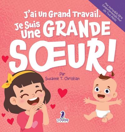 J’ai Un Grand Travail. Je Suis Une Grande S¿ur!