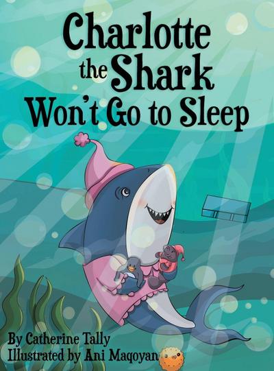 Charlotte the Shark Won’t Go to Sleep