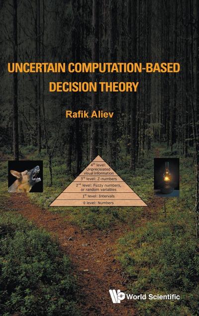 UNCERTAIN COMPUTATION-BASED DECISION THEORY