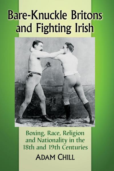 Bare-Knuckle Britons and Fighting Irish
