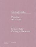 Michael Müller. Ernstes Spiel. Catalogue Raisonné Vol. 1.1