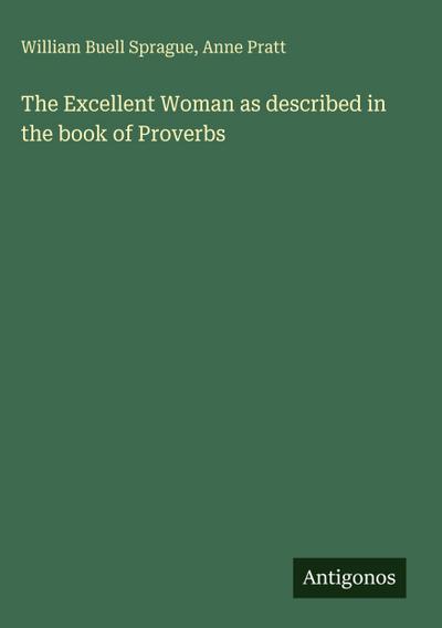 The Excellent Woman as described in the book of Proverbs