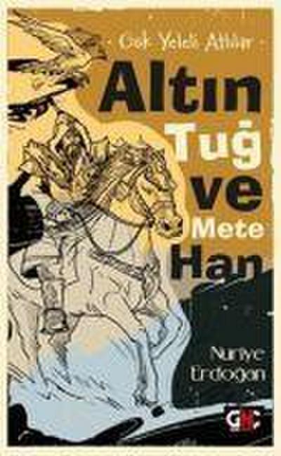 Gök Yeleli Atlilar - Altin Tug ve Mete Han