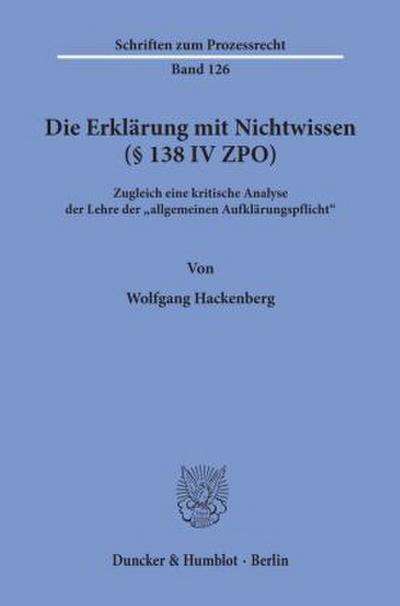 Die Erklärung mit Nichtwissen (§ 138 IV ZPO).