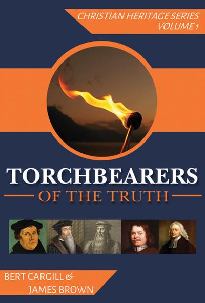 Torchbearers of the Truth (Christian Heritage Series, #1)