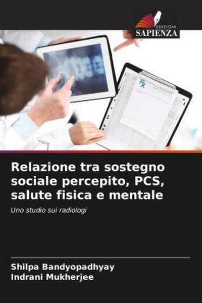 Relazione tra sostegno sociale percepito, PCS, salute fisica e mentale