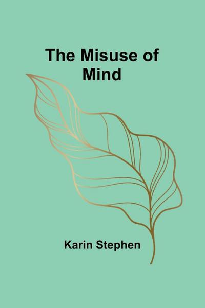 The Misuse of Mind