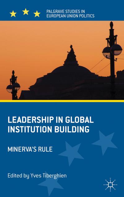 Leadership in Global Institution Building