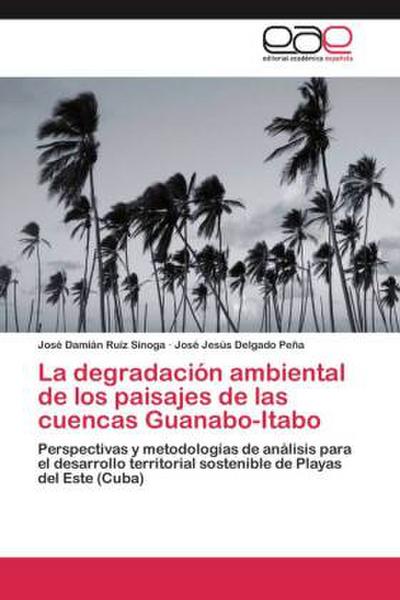 La degradación ambiental de los paisajes de las cuencas Guanabo-Itabo