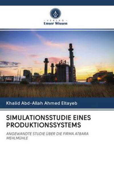 SIMULATIONSSTUDIE EINES PRODUKTIONSSYSTEMS