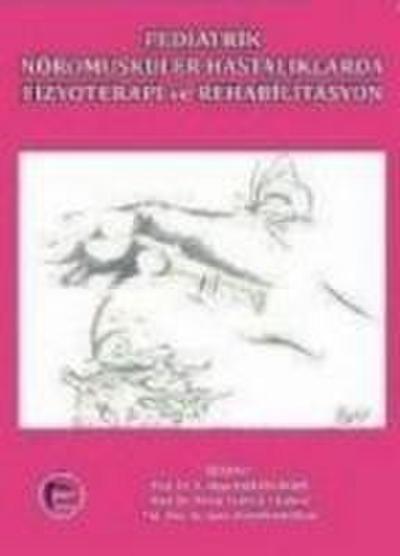 Pediatrik Nöromusküler Hastaliklarda Fizyoterapi ve Rehabilitasyon