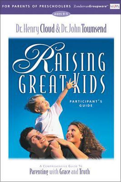 The Raising Great Kids for Parents of Preschoolers Participant’s Guide