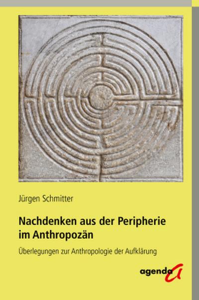 Nachdenken aus der Peripherie im Anthropozän