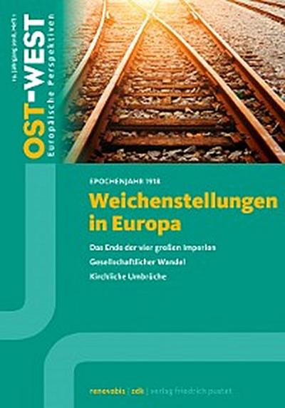 Weichenstellungen in Europa. Epochenjahr 1918