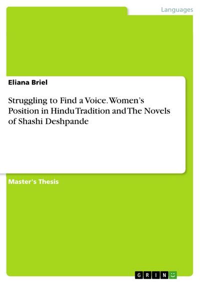 Struggling to Find a Voice. Women¿s Position in Hindu Tradition and The Novels of Shashi Deshpande