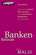 Banken-Bailouts: Scheitern oder Erfolg? Neue Lösungen durch systemisches Management von Komplexität (editionMALIK)