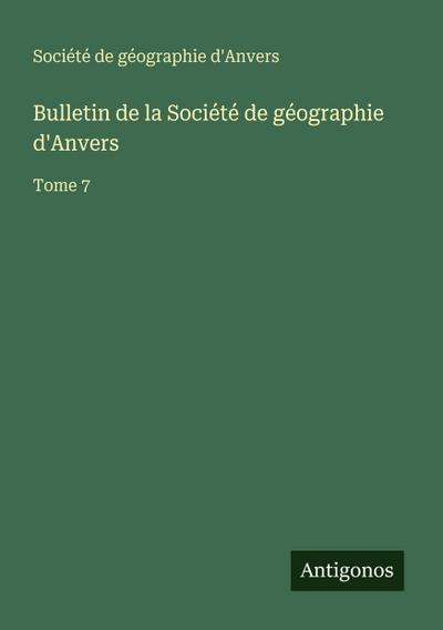 Bulletin de la Société de géographie d’Anvers