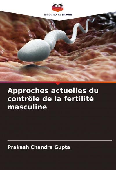Approches actuelles du contrôle de la fertilité masculine