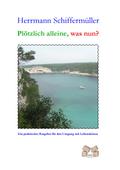 Plötzlich alleine, was nun?