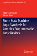Finite State Machine Logic Synthesis for Complex Programmable Logic Devices (Lecture Notes in Electrical Engineering, 231, Band 231)