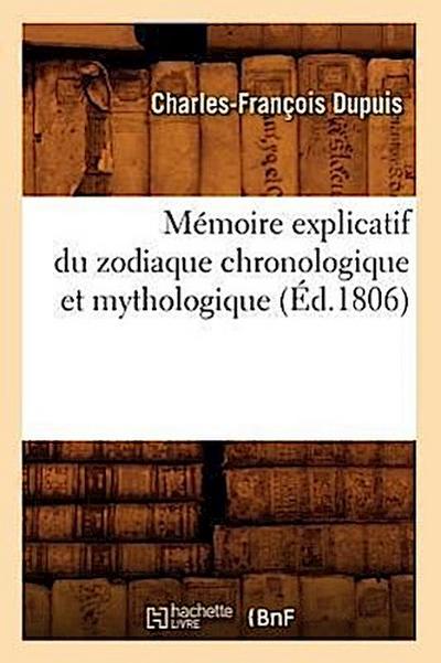 Mémoire Explicatif Du Zodiaque Chronologique Et Mythologique (Éd.1806)