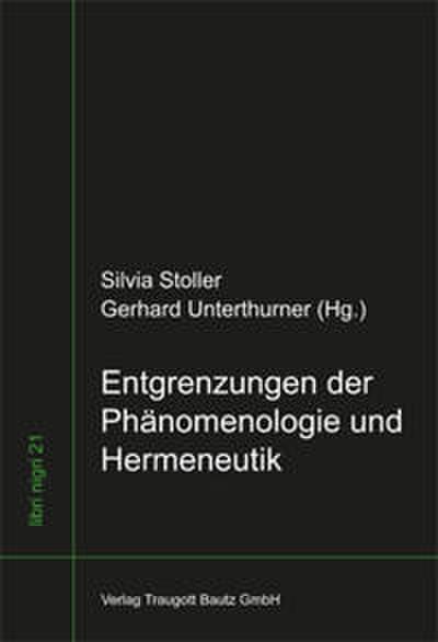 Entgrenzungen der Phänomenologie und Hermeneutik