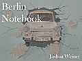 Berlin Notebook