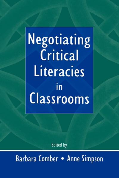 Negotiating Critical Literacies in Classrooms