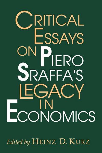 Critical Essays on Piero Sraffa’s Legacy in Economics