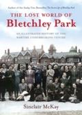 Lost World of Bletchley Park