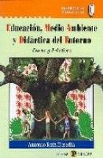 Educación, medio ambiente y didáctica del entorno : teorías y prácticas