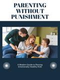 Parenting Without Punishment
