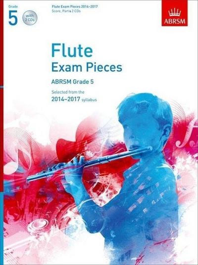 Flute Exam Pieces 2014-2017, Grade 5 Score, Part & 2 CDs