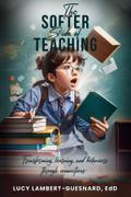 The Softer Side of Teaching