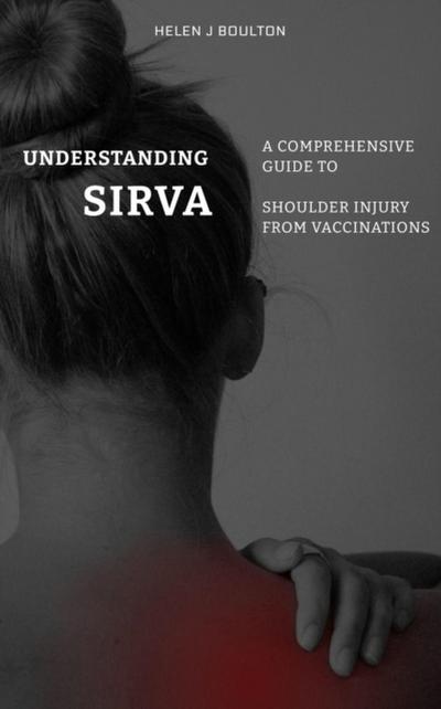 Understanding SIRVA - A Comprehensive Guide to Shoulder Injury from Vaccinations