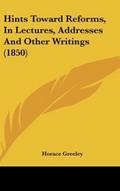 Hints Toward Reforms, In Lectures, Addresses And Other Writings (1850)