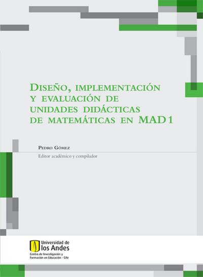 Diseño, implementación y evaluación de unidades didácticas de matemáticas en MAD 1