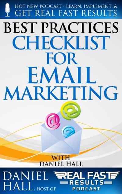 Best Practices Checklist for Email Marketing (Real Fast Results, #56)