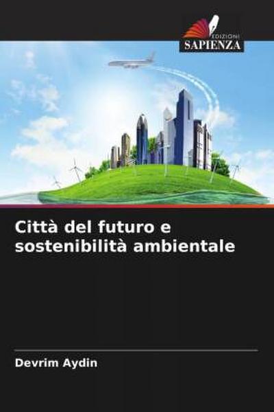 Città del futuro e sostenibilità ambientale