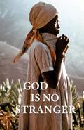 God Is No Stranger