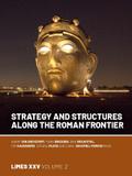 Strategy and Structures along the Roman Frontier